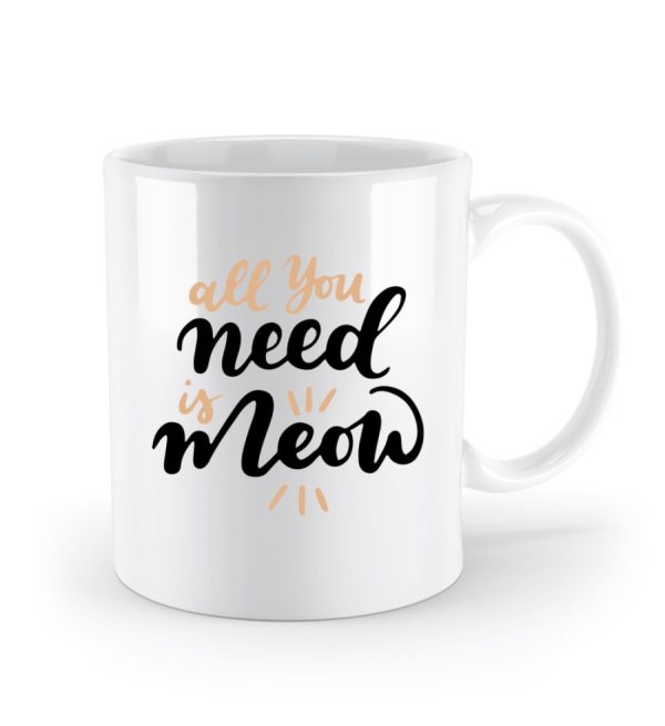 All you need is meow  - Standard Tasse Schn?ppchen – Bild 2