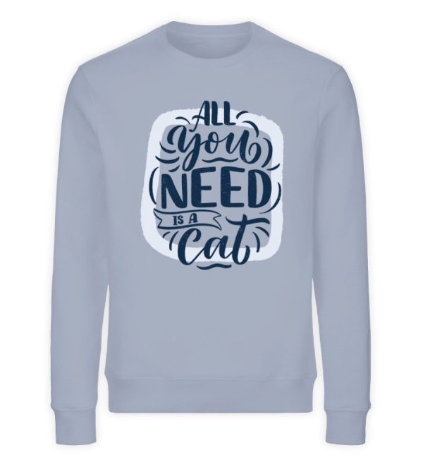 All you need is a cat  - Unisex Organic Sweatshirt Online-Verkauf – Bild 2