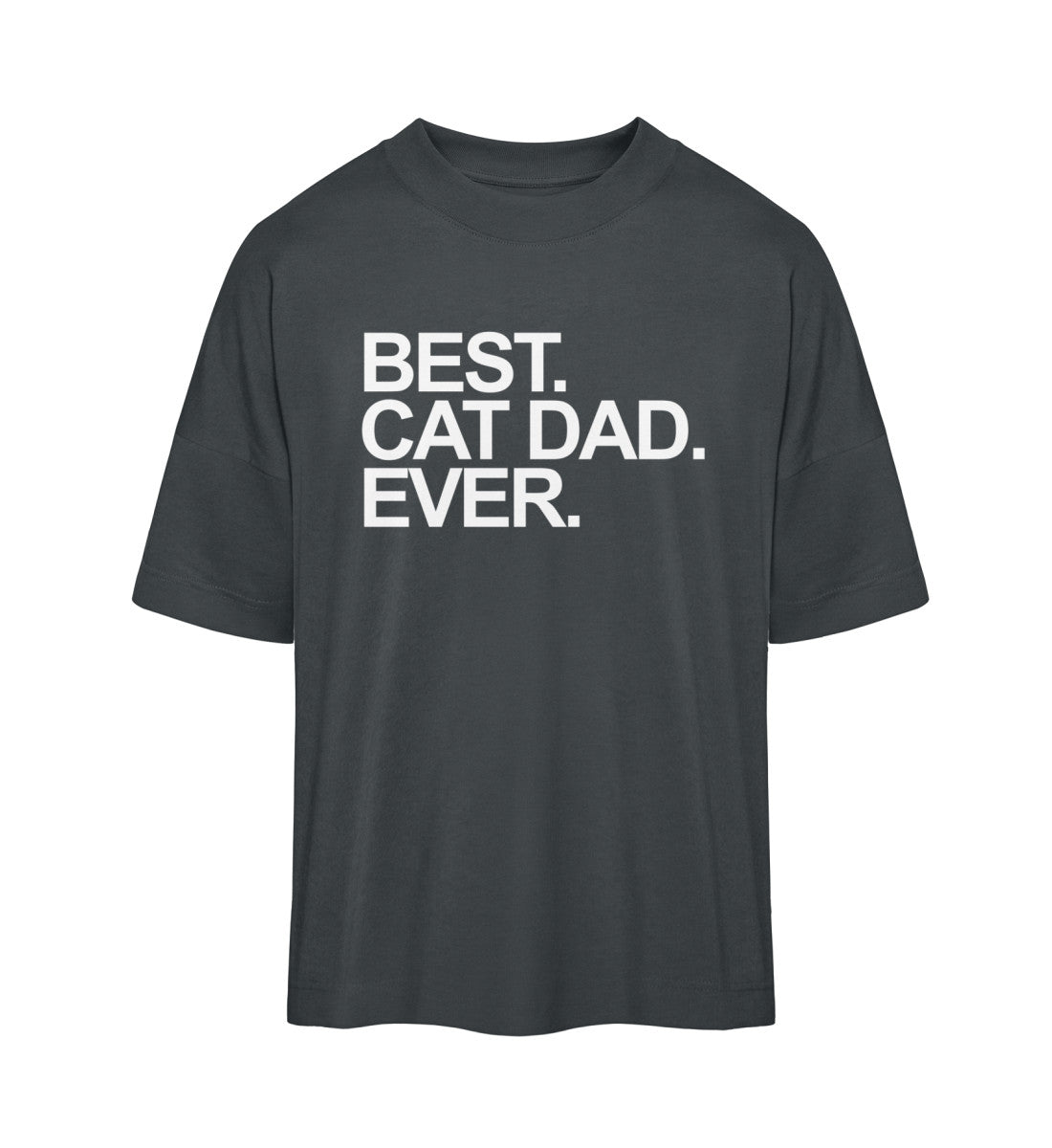 Best. Cat Dad. Ever.  – Organic Oversized Shirt ST ST Online