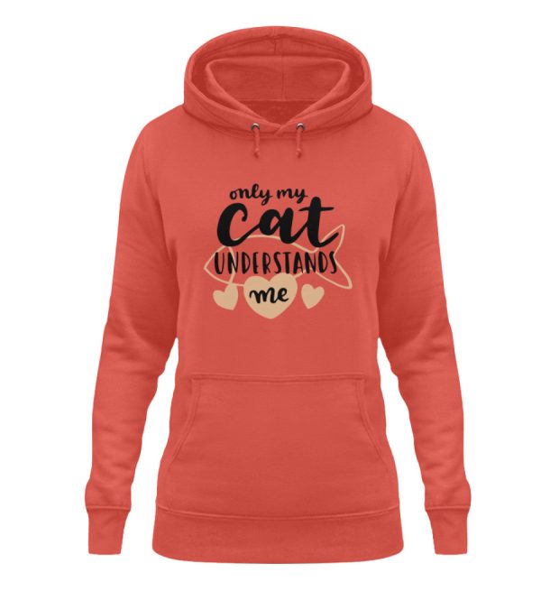 Only my cat understands me  - Damen Hoodie Jetzt online