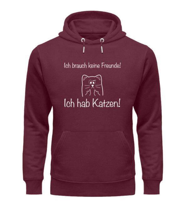 Ich brauch keine Freunde! Ich hab Katzen! weiß  - Unisex Organic Hoodie Online-Schn?ppchen – Bild 2