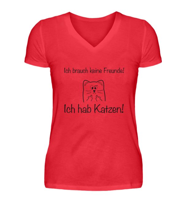 Ich brauch keine Freunde! Ich hab Katzen! schwarz  - V-Neck Damenshirt Online-Schn?ppchen