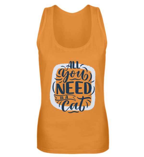 All you need is a cat  - Frauen Tanktop Mode