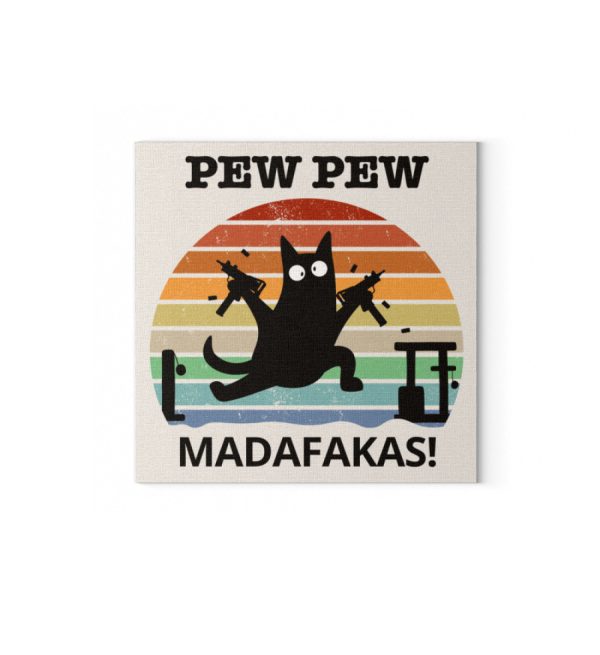 Pew Pew Madafakas!  - Leinwand mit Keilrahmen 45cm x 45cm Schn?ppchen
