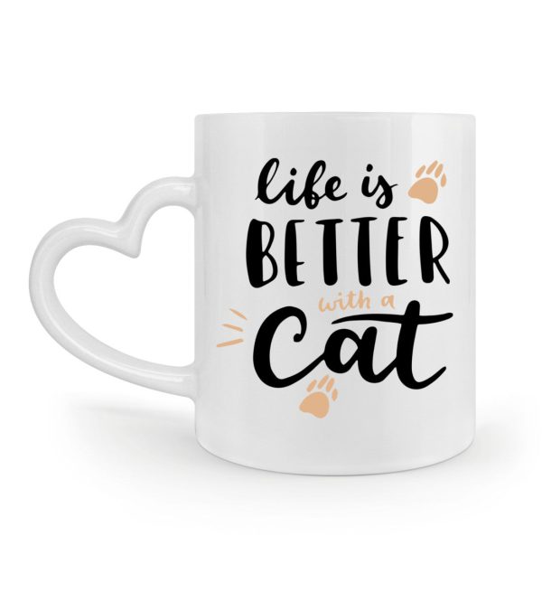 Life is better with a cat  - Herzhenkel Tasse Online